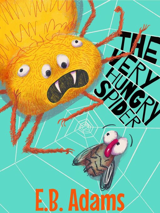 Title details for The Very Hungry Spider by E. B. Adams - Available